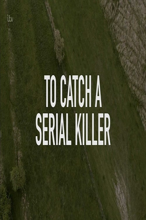 To Catch a Serial Killer with Trevor McDonald - Movie Poster To Catch a Serial Killer with Trevor McDonald - Movie Poster