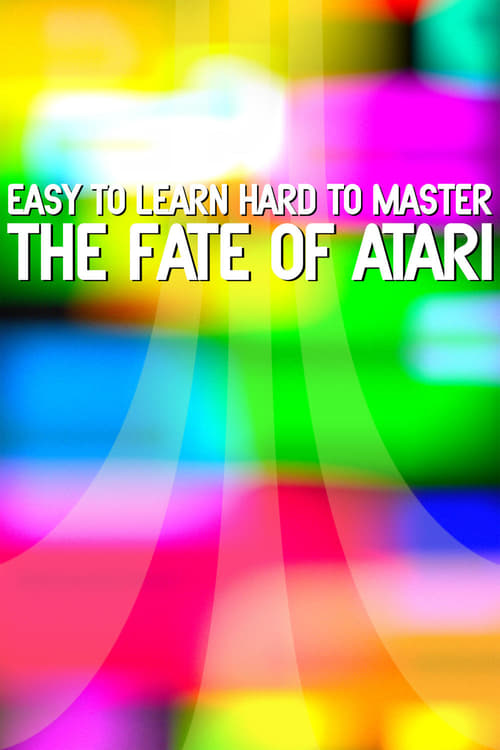 Easy to Learn, Hard to Master: The Fate of Atari - Movie Poster Easy to Learn, Hard to Master: The Fate of Atari - Movie Poster