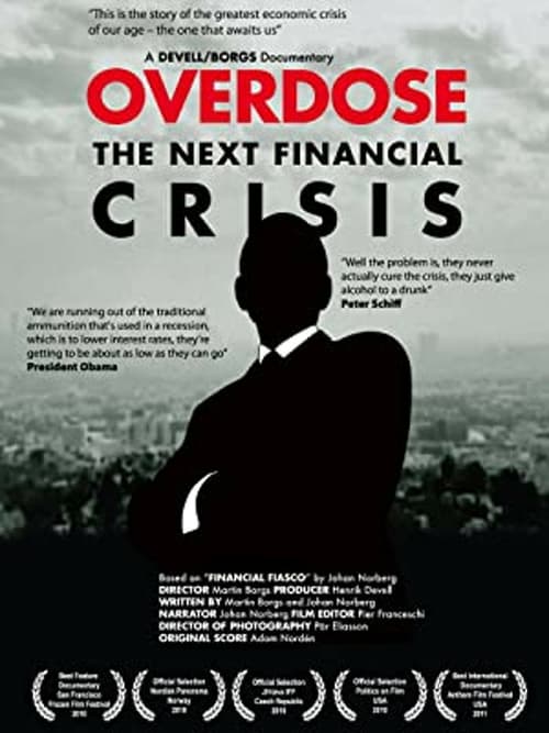 Overdose: The Next Financial Crisis - Movie Poster Overdose: The Next Financial Crisis - Movie Poster