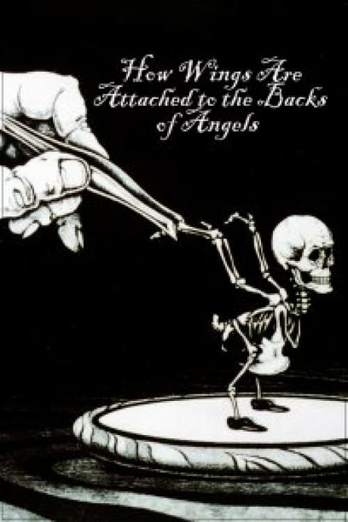 How Wings Are Attached to the Backs of Angels - Movie Poster How Wings Are Attached to the Backs of Angels - Movie Poster