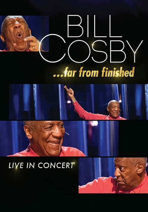 Bill Cosby: Far From Finished - Movie Poster Bill Cosby: Far From Finished - Movie Poster