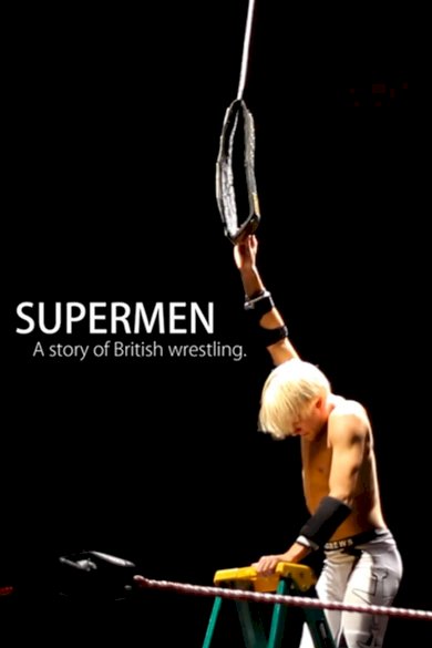 Supermen: A Story of British Wrestlers - Movie Poster Supermen: A Story of British Wrestlers - Movie Poster