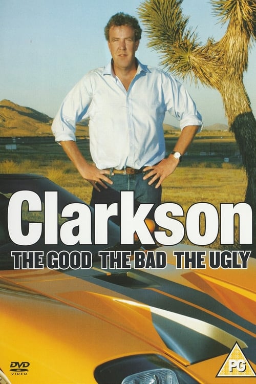 Clarkson: The Good The Bad The Ugly - Movie Poster Clarkson: The Good The Bad The Ugly - Movie Poster
