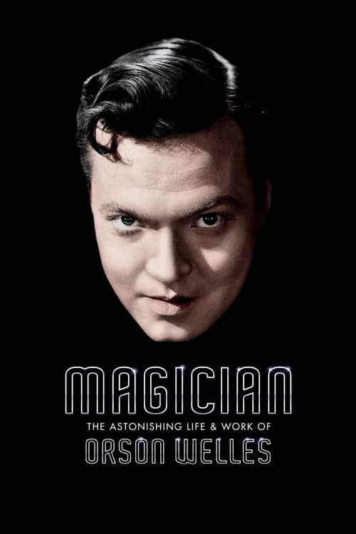 Magician: The Astonishing Life and Work of Orson Welles - Movie Poster Magician: The Astonishing Life and Work of Orson Welles - Movie Poster