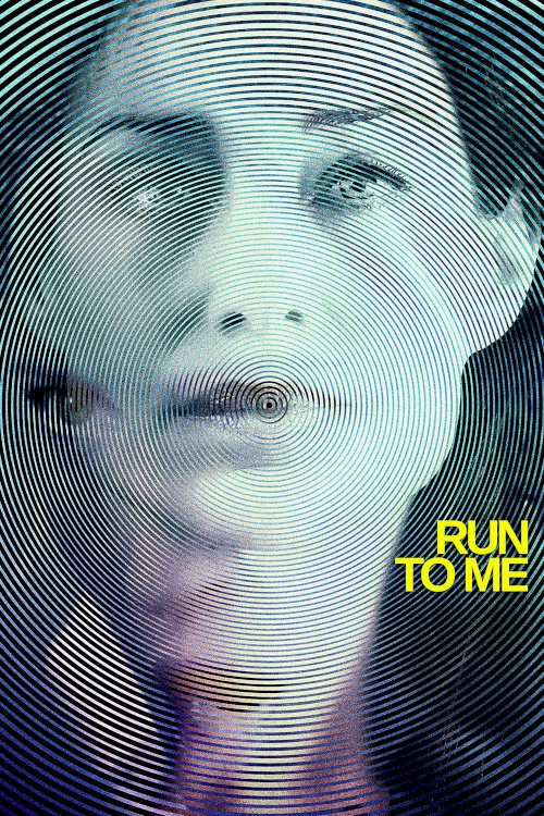 Run to Me - Movie Poster Run to Me - Movie Poster