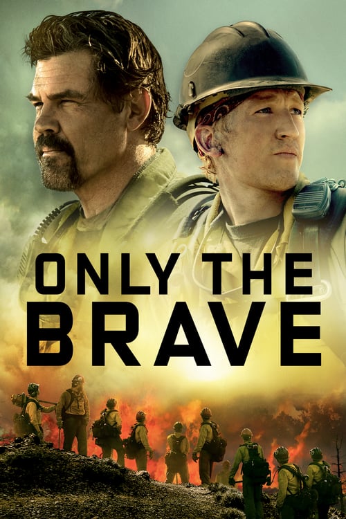 Only the Brave - Movie Poster Only the Brave - Movie Poster