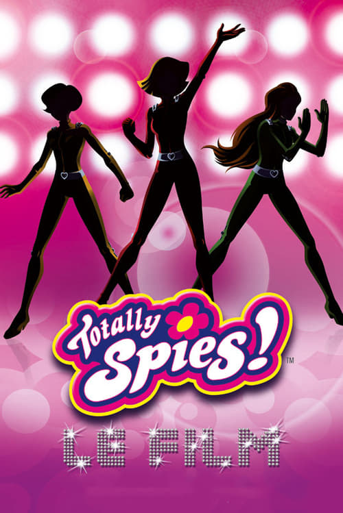 Totally Spies! The Movie - Movie Poster Totally Spies! The Movie - Movie Poster