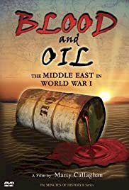 Blood and Oil: The Middle East in World War I - Movie Poster Blood and Oil: The Middle East in World War I - Movie Poster