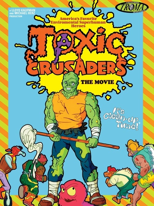 Toxic Crusaders The Movie - Movie Poster Toxic Crusaders The Movie - Movie Poster