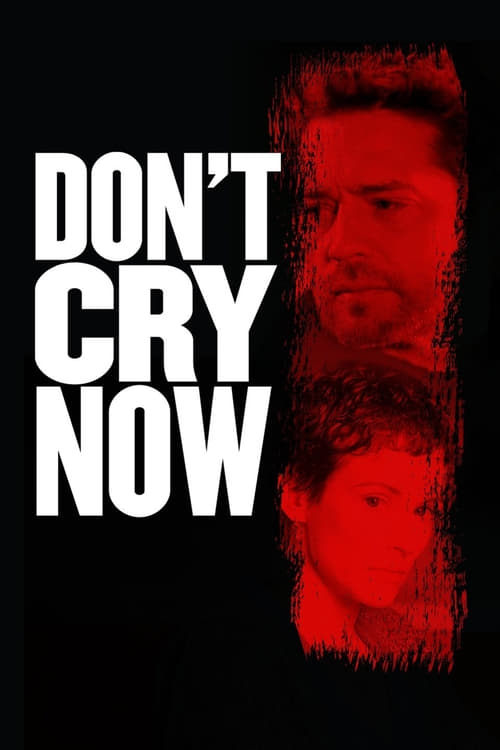 Don't Cry Now - Movie Poster Don't Cry Now - Movie Poster
