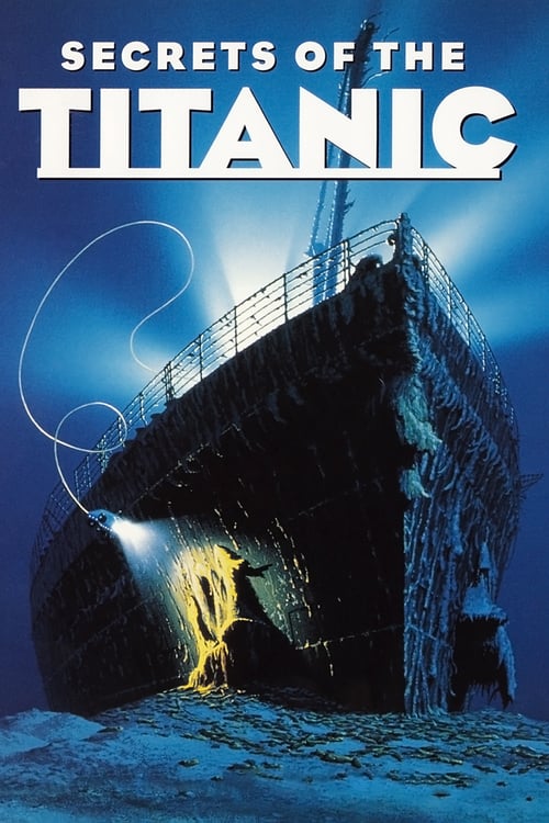 Secrets of the Titanic - Movie Poster Secrets of the Titanic - Movie Poster