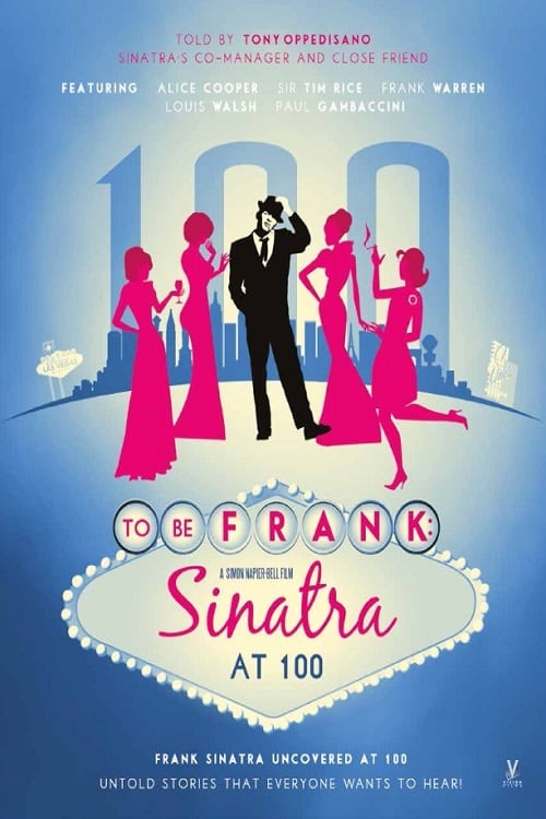 To Be Frank: Sinatra at 100 - Movie Poster To Be Frank: Sinatra at 100 - Movie Poster