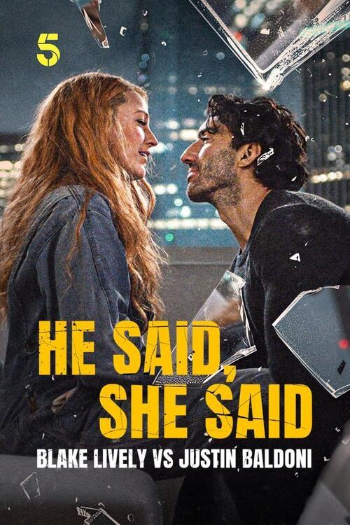 He Said, She Said: Blake Lively vs Justin Baldoni - Movie Poster He Said, She Said: Blake Lively vs Justin Baldoni - Movie Poster
