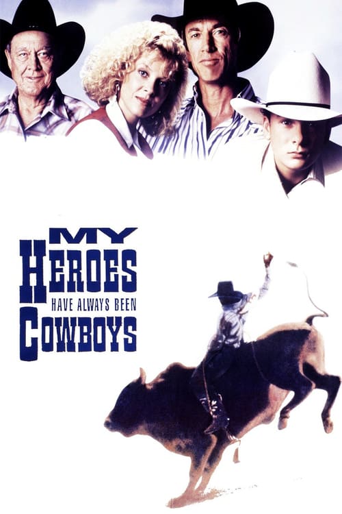 My Heroes Have Always Been Cowboys - Movie Poster My Heroes Have Always Been Cowboys - Movie Poster