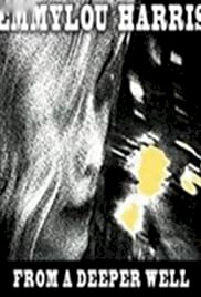 Emmylou Harris: From a Deeper Well - Movie Poster Emmylou Harris: From a Deeper Well - Movie Poster