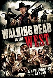 Walking Dead In The West - Movie Poster Walking Dead In The West - Movie Poster