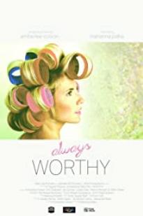 Always Worthy - Movie Poster Always Worthy - Movie Poster