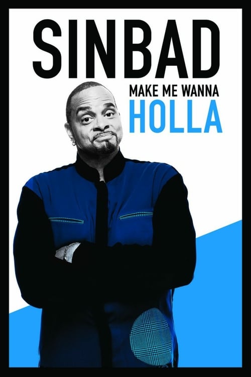 Sinbad: Make Me Wanna Holla - Movie Poster Sinbad: Make Me Wanna Holla - Movie Poster