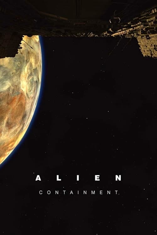 Alien: Containment - Movie Poster Alien: Containment - Movie Poster
