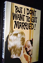 But I Don't Want to Get Married! - Movie Poster But I Don't Want to Get Married! - Movie Poster