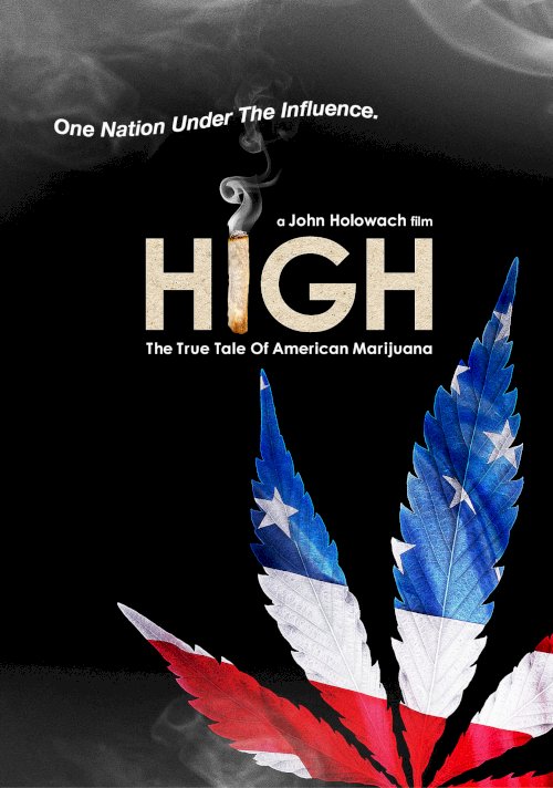High: The True Tale of American Marijuana - Movie Poster High: The True Tale of American Marijuana - Movie Poster