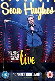 Sean Hughes - Live: The Right Side of Wrong - Movie Poster Sean Hughes - Live: The Right Side of Wrong - Movie Poster