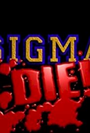 Sigma Die! - Movie Poster Sigma Die! - Movie Poster