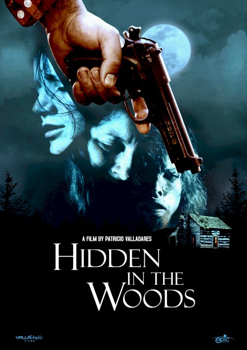 Hidden in the Woods - Movie Poster Hidden in the Woods - Movie Poster