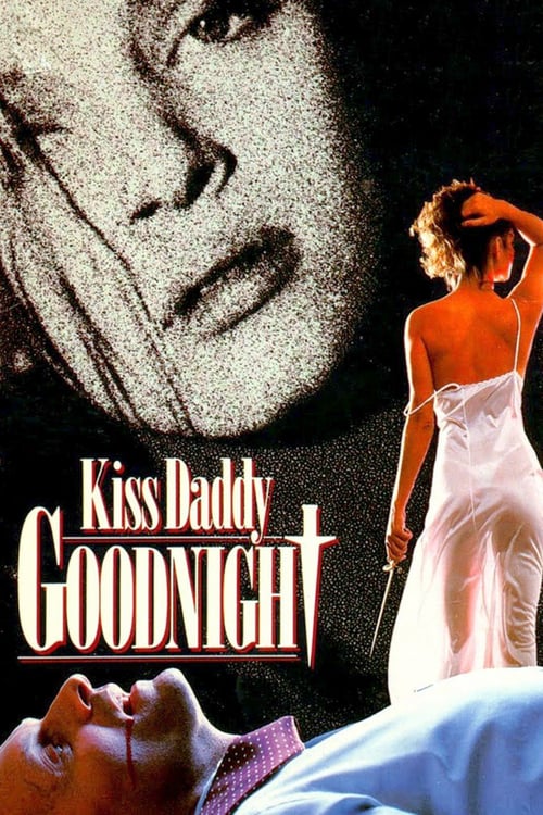 Kiss Daddy Goodnight - Movie Poster Kiss Daddy Goodnight - Movie Poster