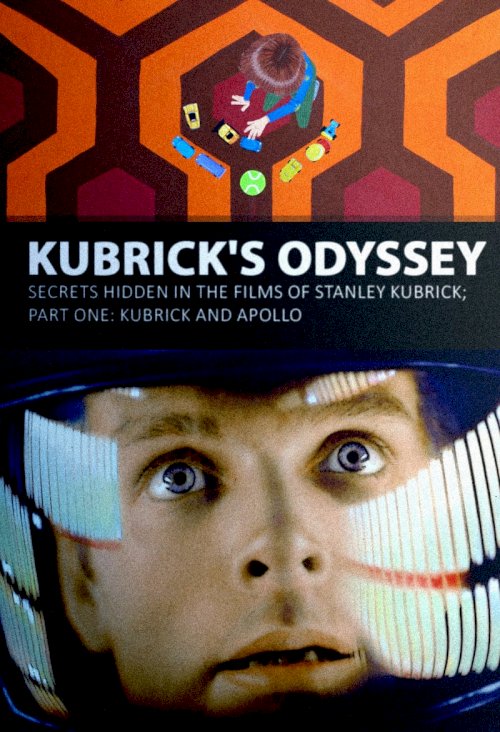 Kubrick's Odyssey: Secrets Hidden in the Films of Stanley Kubrick; Part One: Kubrick and Apollo - Movie Poster