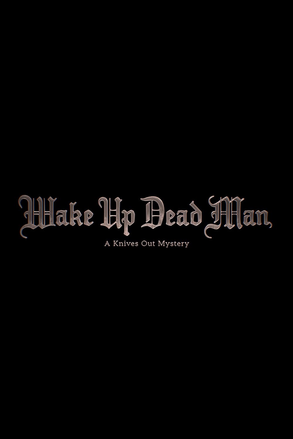 Wake Up Dead Man: A Knives Out Mystery - Movie Poster Wake Up Dead Man: A Knives Out Mystery - Movie Poster
