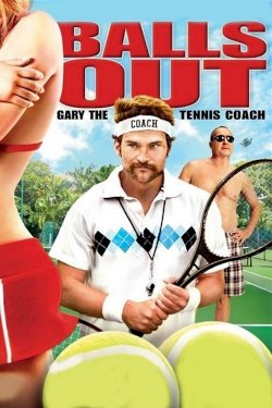 Balls Out: Gary the Tennis Coach - Movie Poster