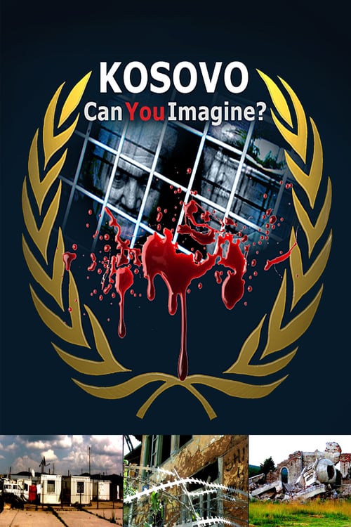 Kosovo: Can You Imagine? - Movie Poster Kosovo: Can You Imagine? - Movie Poster