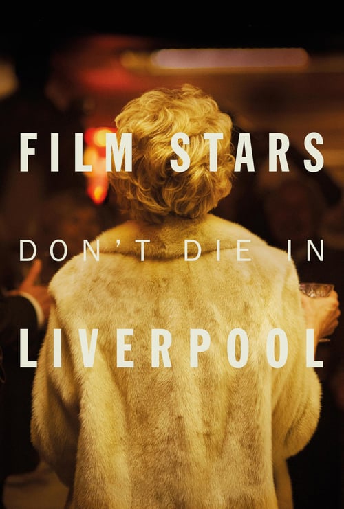 Film Stars Don't Die in Liverpool - Movie Poster Film Stars Don't Die in Liverpool - Movie Poster