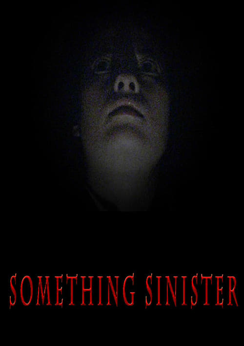 Something Sinister - Movie Poster Something Sinister - Movie Poster