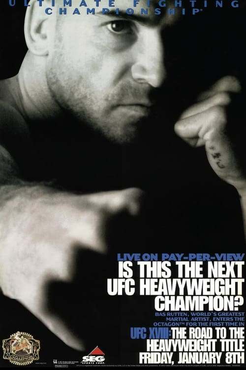 UFC 18: Road To The Heavyweight Title - Movie Poster UFC 18: Road To The Heavyweight Title - Movie Poster