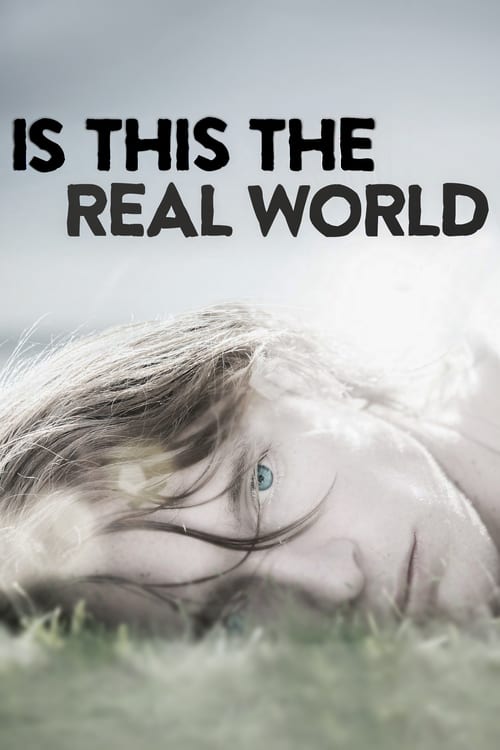 Is This the Real World - Movie Poster Is This the Real World - Movie Poster