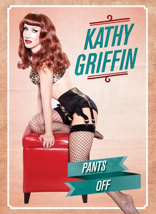 Kathy Griffin: Pants Off - Movie Poster Kathy Griffin: Pants Off - Movie Poster
