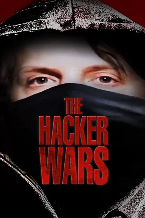 The Hacker Wars - Movie Poster The Hacker Wars - Movie Poster