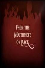 From the Mouthpiece on Back - Movie Poster From the Mouthpiece on Back - Movie Poster