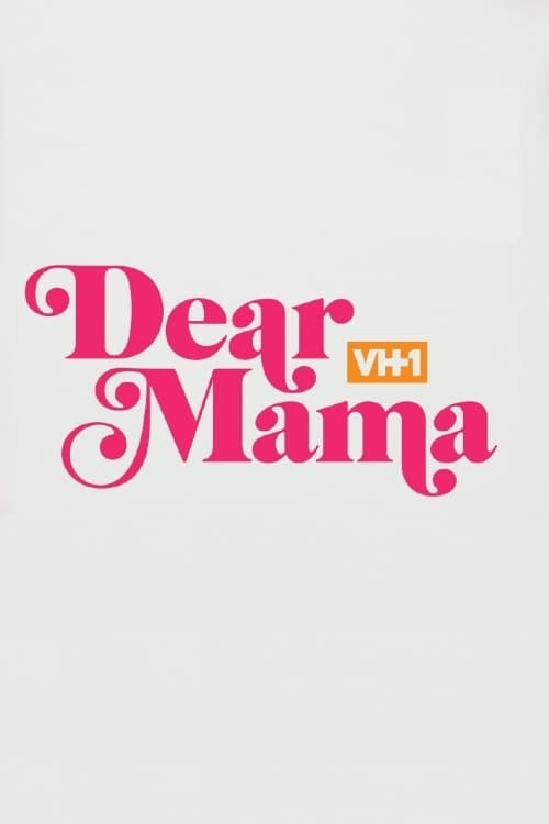Dear Mama: A Love Letter to Mom - Movie Poster Dear Mama: A Love Letter to Mom - Movie Poster