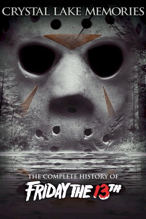 Crystal Lake Memories: The Complete History of Friday the 13th - Movie Poster Crystal Lake Memories: The Complete History of Friday the 13th - Movie Poster