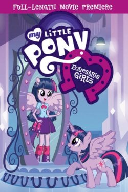 My Little Pony: Equestria Girls - Movie Poster My Little Pony: Equestria Girls - Movie Poster