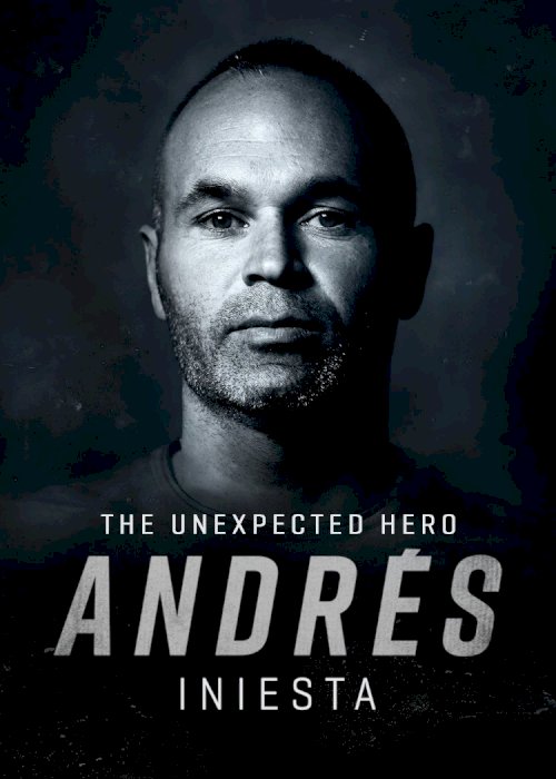 Andrés Iniesta: The Unexpected Hero - Movie Poster Andrés Iniesta: The Unexpected Hero - Movie Poster