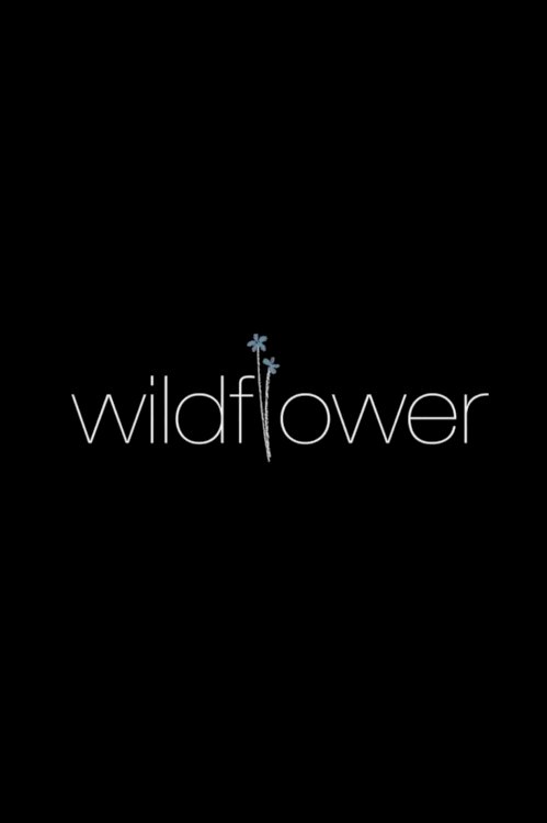 Wildflower - Movie Poster Wildflower - Movie Poster