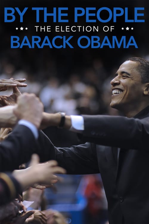 By the People: The Election of Barack Obama - Movie Poster By the People: The Election of Barack Obama - Movie Poster