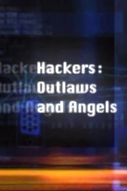 Hackers: Outlaws and Angels - Movie Poster Hackers: Outlaws and Angels - Movie Poster