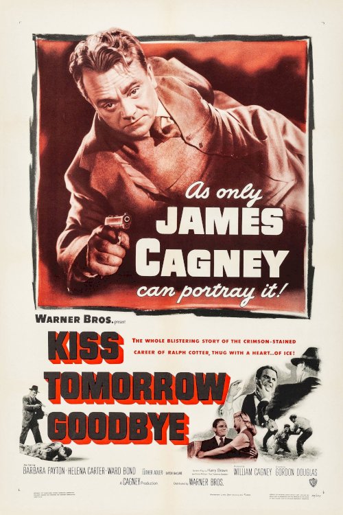 Kiss Tomorrow Goodbye - Movie Poster Kiss Tomorrow Goodbye - Movie Poster