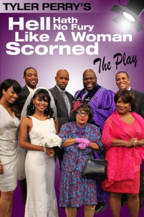 Tyler Perry's Hell Hath No Fury Like a Woman Scorned - The Play - Movie Poster Tyler Perry's Hell Hath No Fury Like a Woman Scorned - The Play - Movie Poster