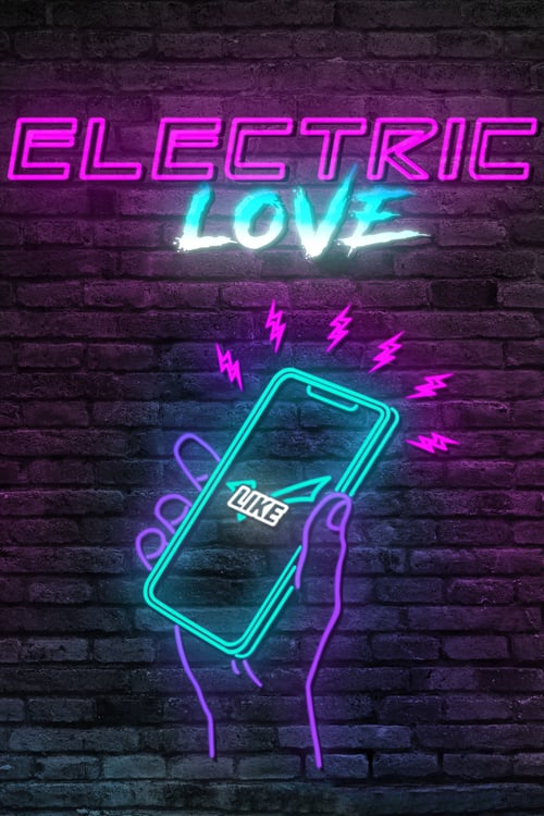 Electric Love - Movie Poster Electric Love - Movie Poster